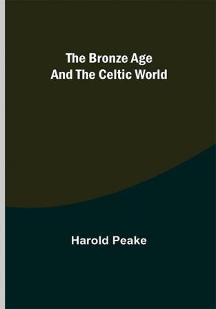 The Bronze Age and the Celtic World