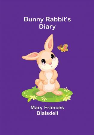 Bunny Rabbit's Diary