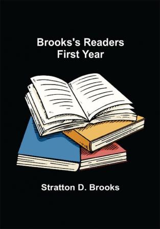 Brooks's Readers: First Year