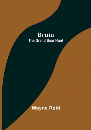 Bruin: The Grand Bear Hunt