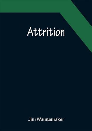 Attrition