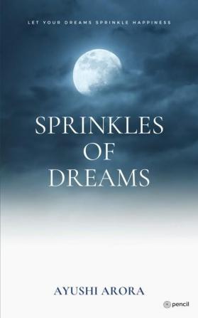 Sprinkles of Dreams: Let your dreams sprinkle happiness