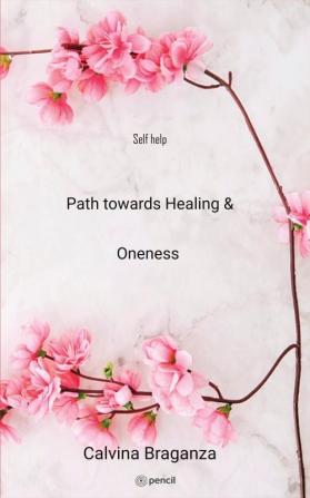 Path towards Healing & Oneness