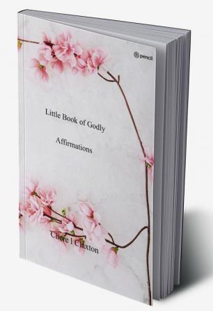 Little Book of Godly Affirmations