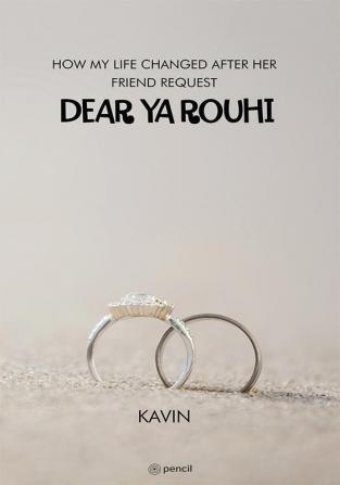 Dear Ya Rouhi (How My Life Changed After   Her Friend Request)