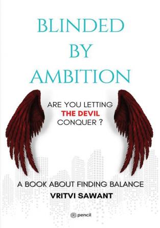 Blinded By Ambition: Are you letting the Devil conquer?