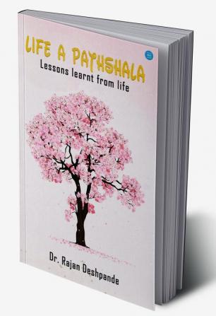 Life a Pathshala - Lessons Learnt from Life