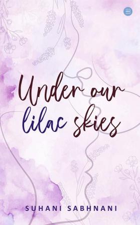 Under Our Lilac Skies