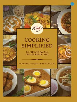 Cooking Simplified by Culinary Chef Shalini Saigal