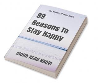 99 Reasons to Stay Happy