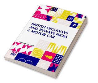 British Highways And Byways From A Motor Car