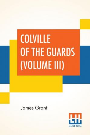 Colville Of The Guards (Volume III)