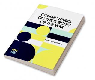 Commentaries On The Surgery Of The War