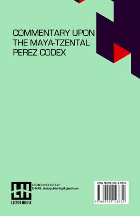 Commentary Upon The Maya-Tzental Perez Codex