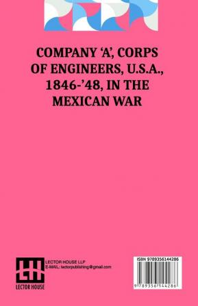 Company 'A' Corps Of Engineers U.S.A. 1846-'48 In The Mexican War