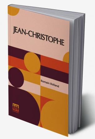 Jean-Christophe: Dawn Morning Youth Revolt Translated By Gilbert Cannan