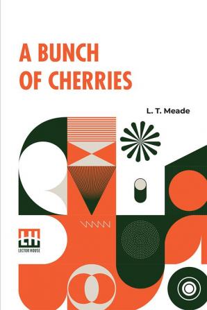 A Bunch Of Cherries: A Story Of Cherry Court School