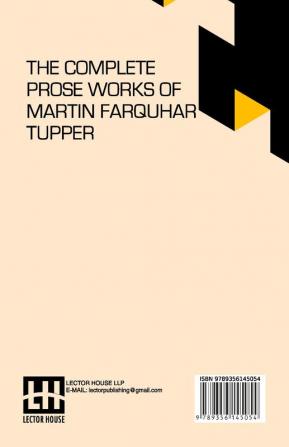 The Complete Prose Works Of Martin Farquhar Tupper