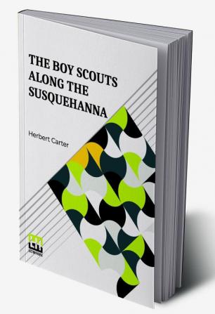 The Boy Scouts Along The Susquehanna