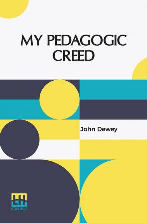 My Pedagogic Creed