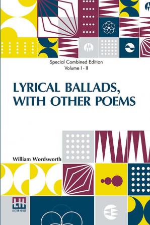 Lyrical Ballads With Other Poems (Complete)