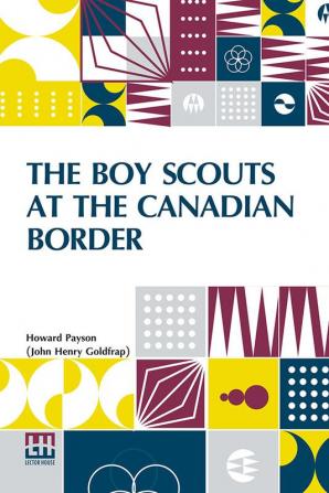 The Boy Scouts At The Canadian Border