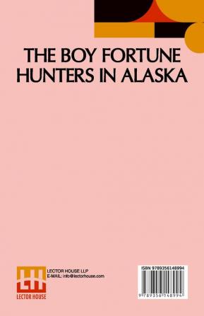 The Boy Fortune Hunters In Alaska