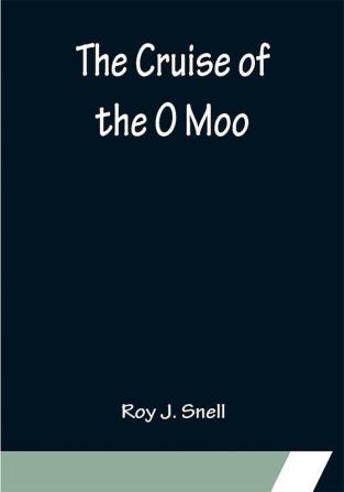 The Cruise of the O Moo