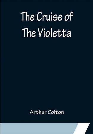 The Cruise of The Violetta