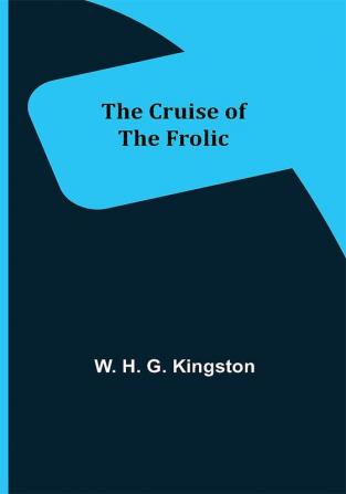 The Cruise of the Frolic