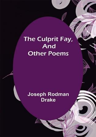 The Culprit Fay and Other Poems