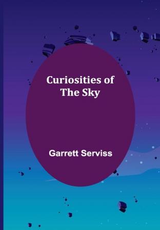 Curiosities of the Sky