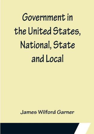 Government in the United States National State and Local