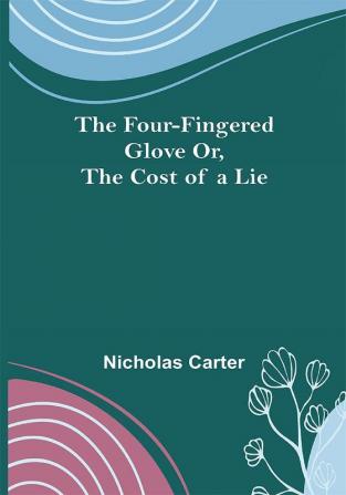 The Four-Fingered Glove Or The Cost of a Lie