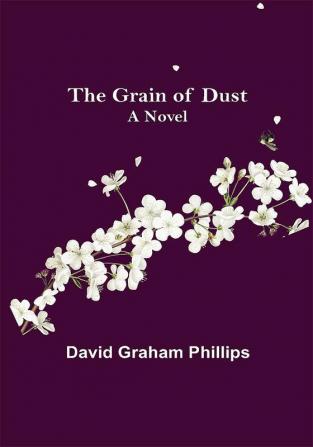 The Grain of Dust: A Novel