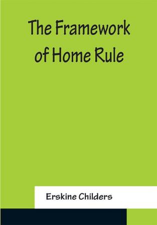 The Framework of Home Rule