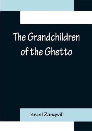 The Grandchildren of the Ghetto