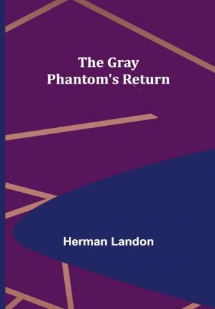 The Gray Phantom's Return