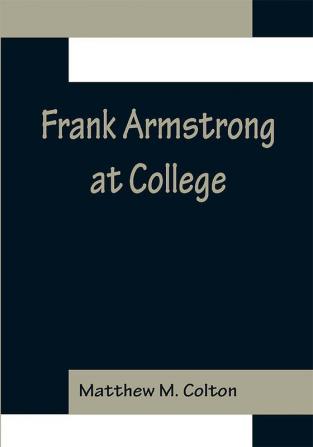 Frank Armstrong at College