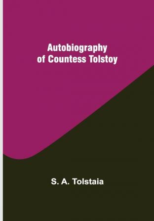 Autobiography of Countess Tolstoy