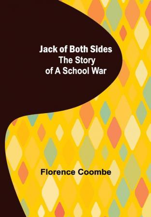 Jack of Both Sides: The Story of a School War