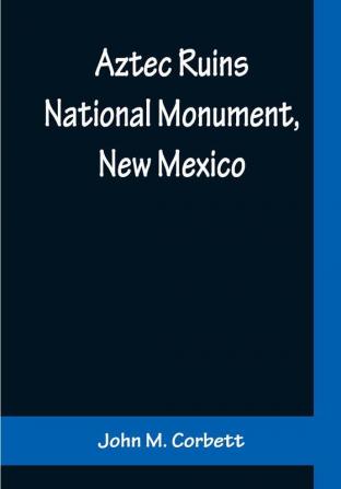 Aztec Ruins National Monument New Mexico