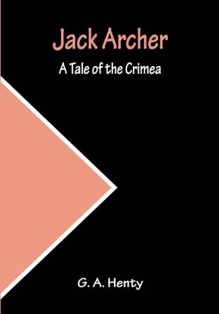 Jack Archer: A Tale of the Crimea