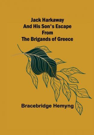 Jack Harkaway and His Son's Escape from the Brigands of Greece