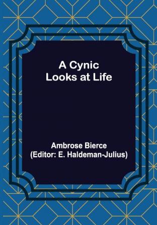 A Cynic Looks at Life