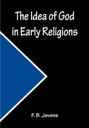 The Idea of God in Early Religions