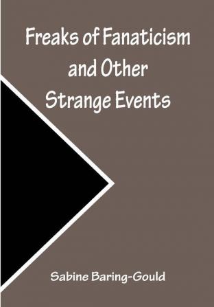 Freaks of Fanaticism and Other Strange Events