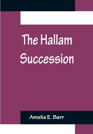 The Hallam Succession