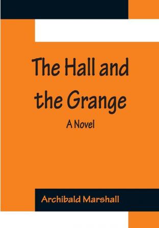 The Hall and the Grange: A Novel