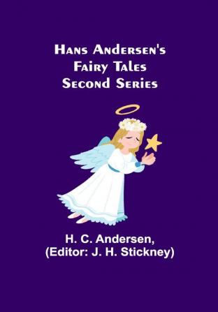 Hans Andersen's Fairy Tales. Second Series